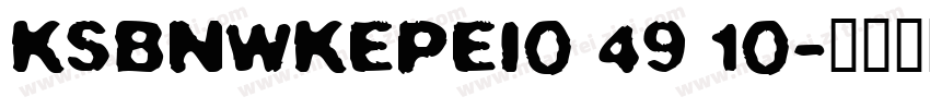 KSBNWKEPEI0 49 10字体转换